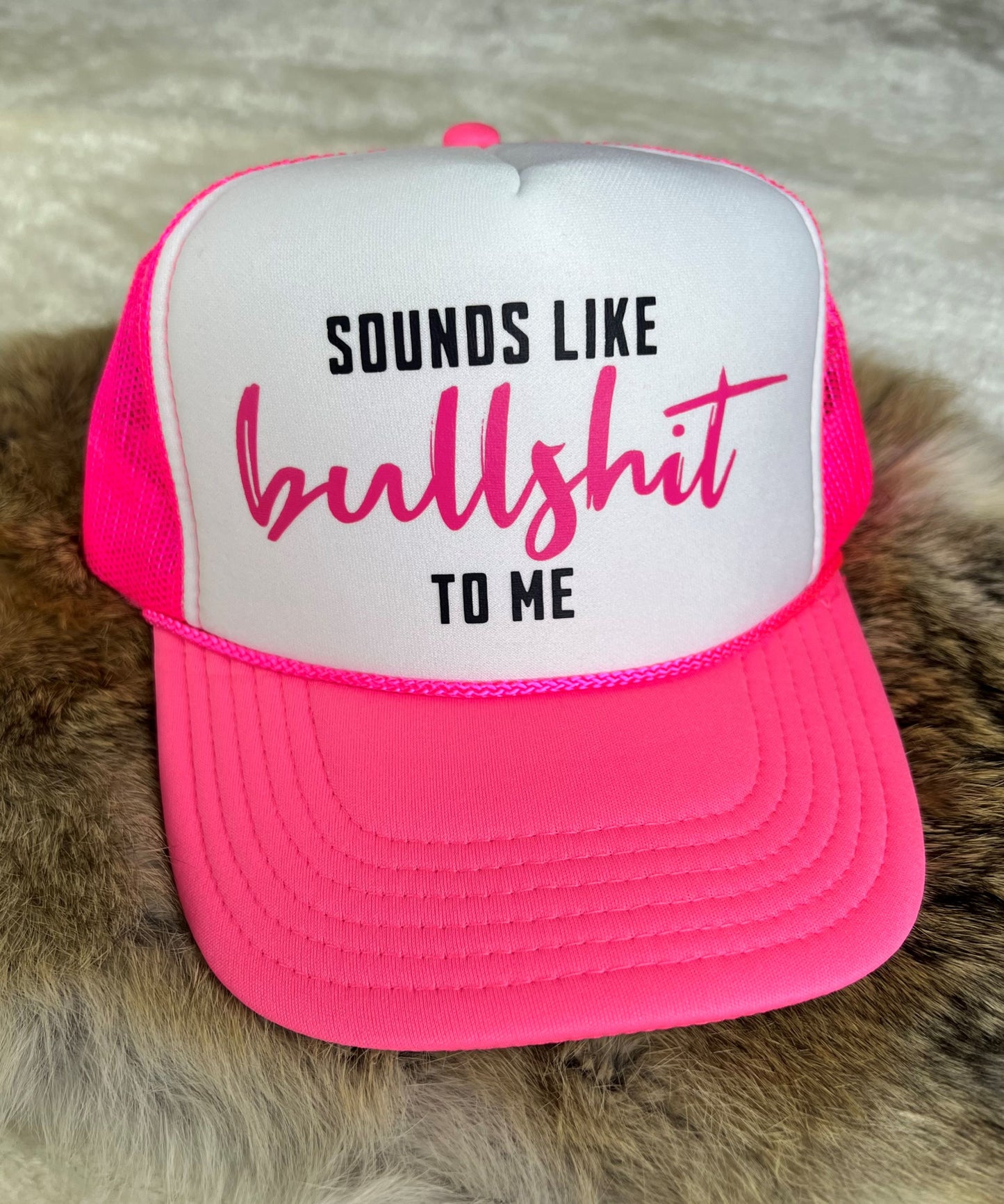 Sounds Like Bullshit To Me Trucker Hat